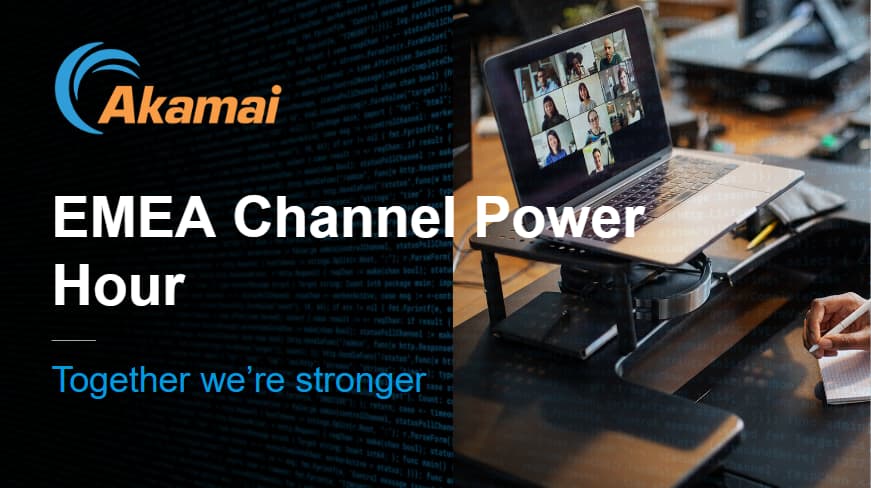 Akamai EMEA Channel Power Hour