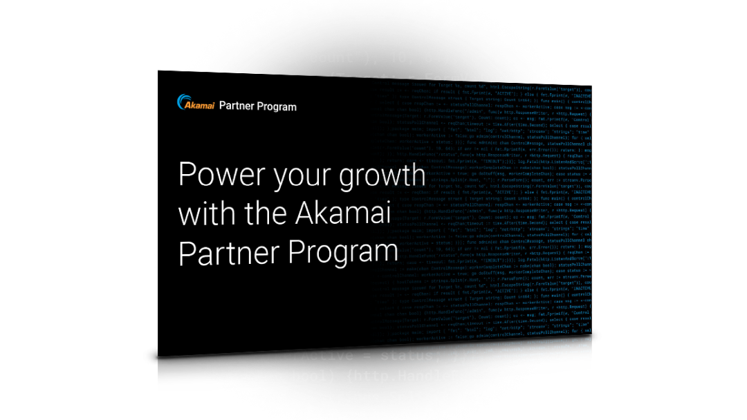 Power your growth with the Akamai Partner Program